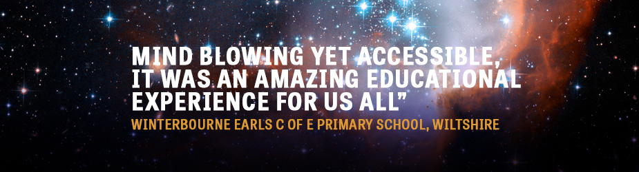 Mind blowing yet accessible, it was an amazing educational experience for us all - Winterbourne Earls C of E Primary School, Wiltshire